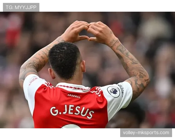 热苏斯战术执行力亮眼，助阿森纳关键战告捷状态回暖