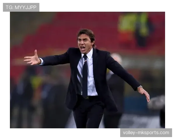 孔蒂战术灵活调整,球队表现稳健持续提升 孔蒂战术灵活调整,球队表现稳健持续提升