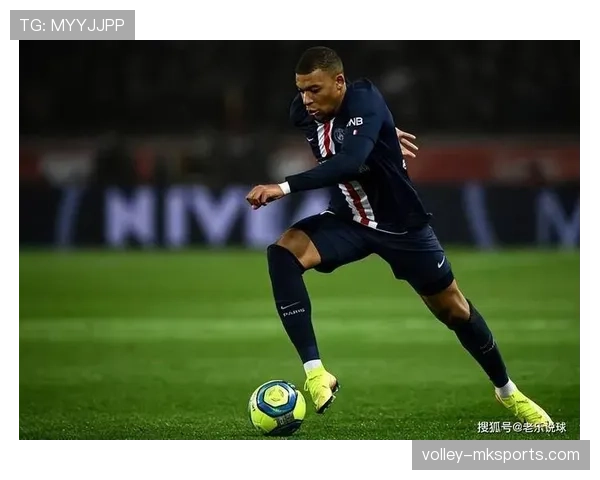 姆巴佩纵向突破能力持续提升，进攻端表现稳健